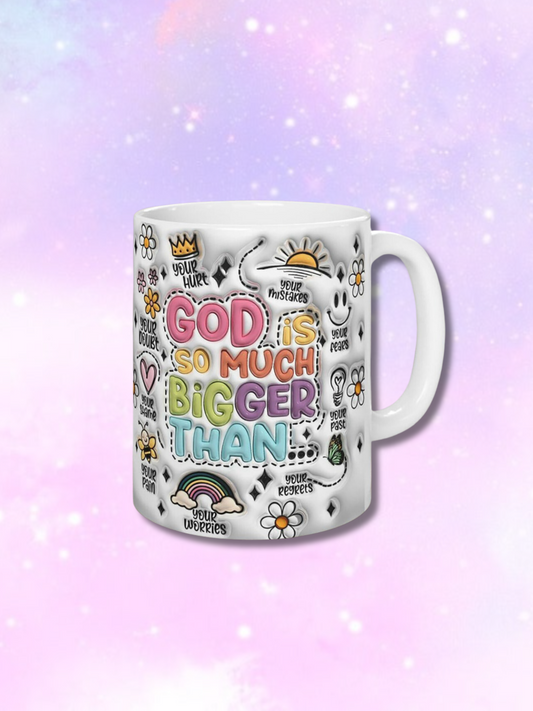 God Is So Much Bigger Than Mug