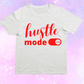Hustle Mode T-Shirt