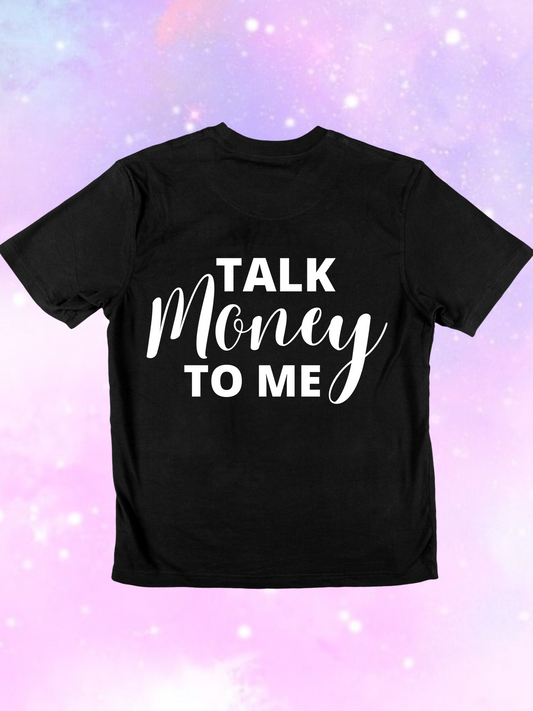 Talk Money To Me T-Shirt