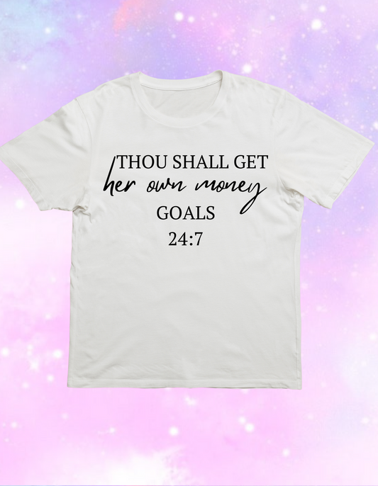 Get Her Own Money T-Shirt