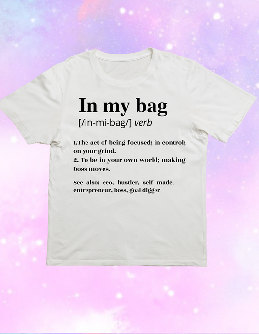 In My Bag Definition T-Shirt